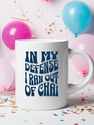 1759596285-523209-1.jpg In My Defense I Ran Out of Chai Mug – Desi Vibes Funny Tea & Coffee Cup