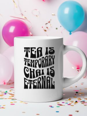 Tea is Temporary Chai is Eternal Mug – Desi Vibes Cultural Tea & Coffee Cup
